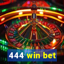 444 win bet